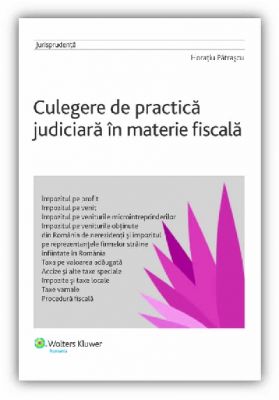 Culegere de practica judiciara in materie fiscala