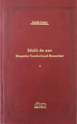 Idolii de aur – Dinastia Sunderland-Beauclair - 3 volume