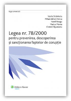 Legea nr. 78/2000 pentru prevenirea, descoperirea si sanctionarea faptelor de coruptie