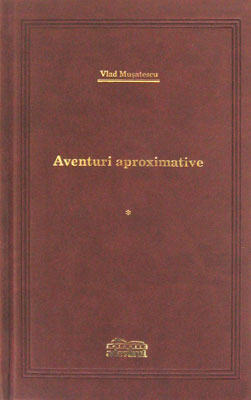 Aventuri aproximative vol 1, 2, 3, 4