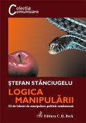 Logica manipularii: 33 de tehnici de manipulare politica romaneasca