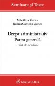 Drept administrativ. Partea generala. Caiet de seminar