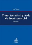 Tratat teoretic si practic de drept comercial. Volumul I