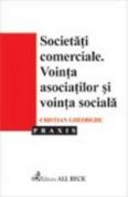 Societatile comerciale. Vointa asociatilor si vointa sociala