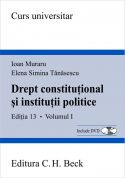 Drept constitutional si institutii politice. Editia 13. Volumul I