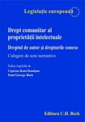 Drept comunitar al proprietatii intelectuale. Dreptul de autor si drepturile conexe. Culegere de acte normative