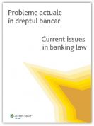 Probleme actuale in dreptul bancar / Current issues in banking law