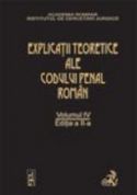 Explicatiile teoretice ale Codului penal roman. Editia 2. Volumul IV (legat)