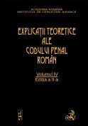 Explicatiile teoretice ale Codului penal roman. Editia 2. Volumul IV (brosat)