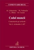 Codul muncii. Comentariu pe articole. Vol. I. Articolele 1-107