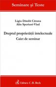 Dreptul proprietatii intelectuale. Caiet de seminar