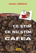 Ce stim si ce nu stim despre cafea