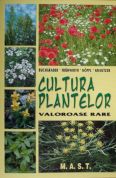 Cultura plantelor valoroase rare