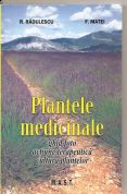 Plantele medicinale | Ghid foto. Actiune terapeutica. Cultura plantelor