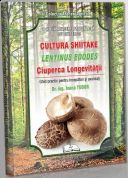 Cultura Shiitake - Lentinus Edodes - Ciuperca longevitatii | Ghid practic pentru incepatori si avansati