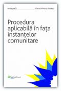 Procedura aplicabila in fata instantelor comunitare