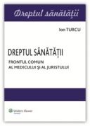 Dreptul sanatatii. Frontul comun al medicului si al juristului